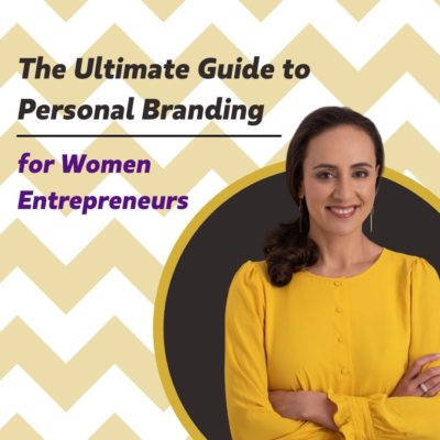 The Ultimate Guide to Personal Branding for Women Entrepreneurs