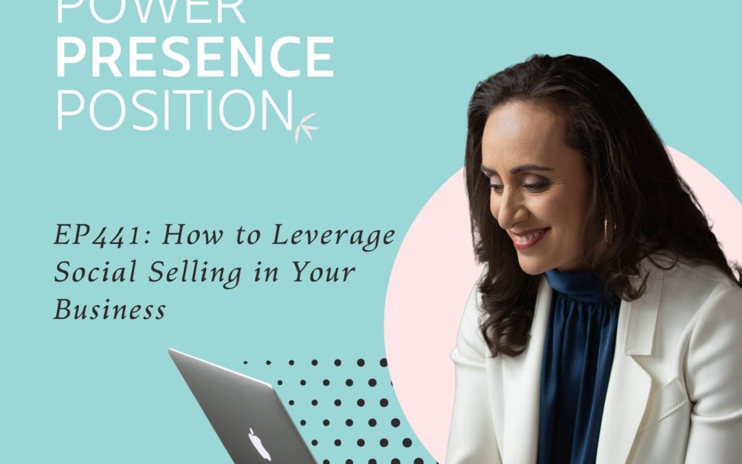 EP441: How to Leverage Social Selling in Your Business