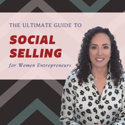 The Ultimate Guide to Social Selling for Women Entrepreneurs
