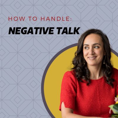 How to handle people talking negatively about you