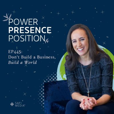 EP445: Don’t Build a Business, Build a World