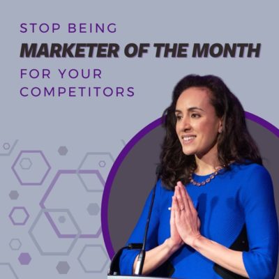 Stop being “Marketer of the Month” for your competition