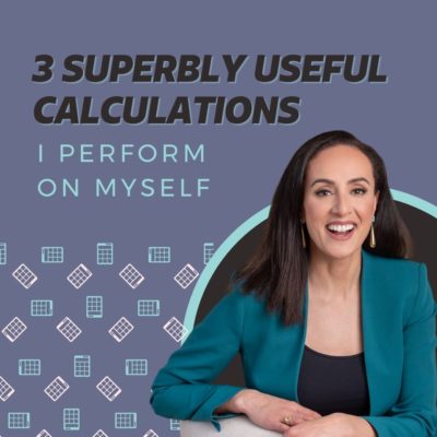 3 Superbly Useful Calculations I Perform on Myself