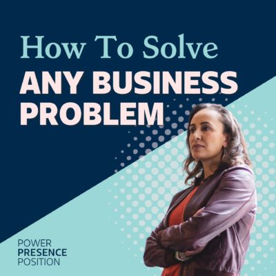 EP467: Problem Solving Part 1: How To Solve Any Business Problem