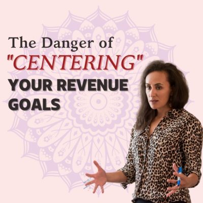 The danger of “centering” your revenue goals