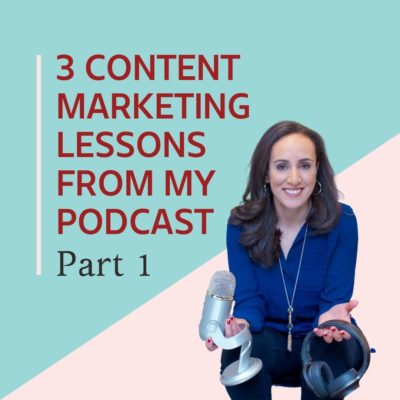 3 content marketing lessons from my podcast, Part 1
