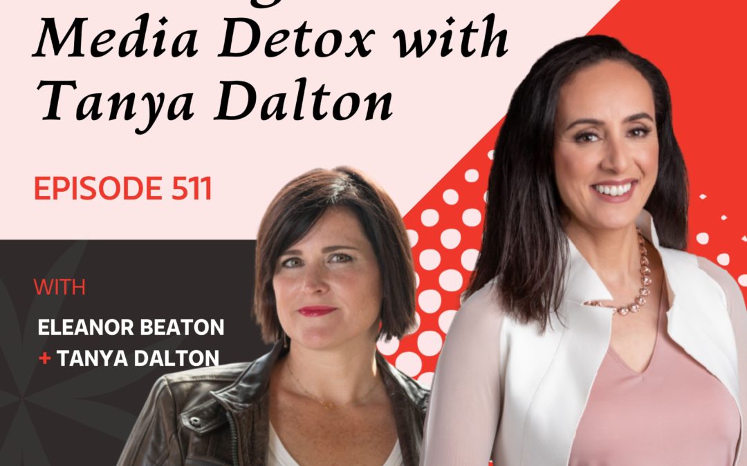 7-Figure Social Media Detox with Tanya Dalton and Eleanor Beaton